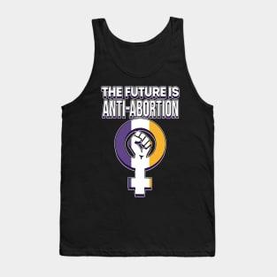 The Future Is Anti Abortion Tank Top